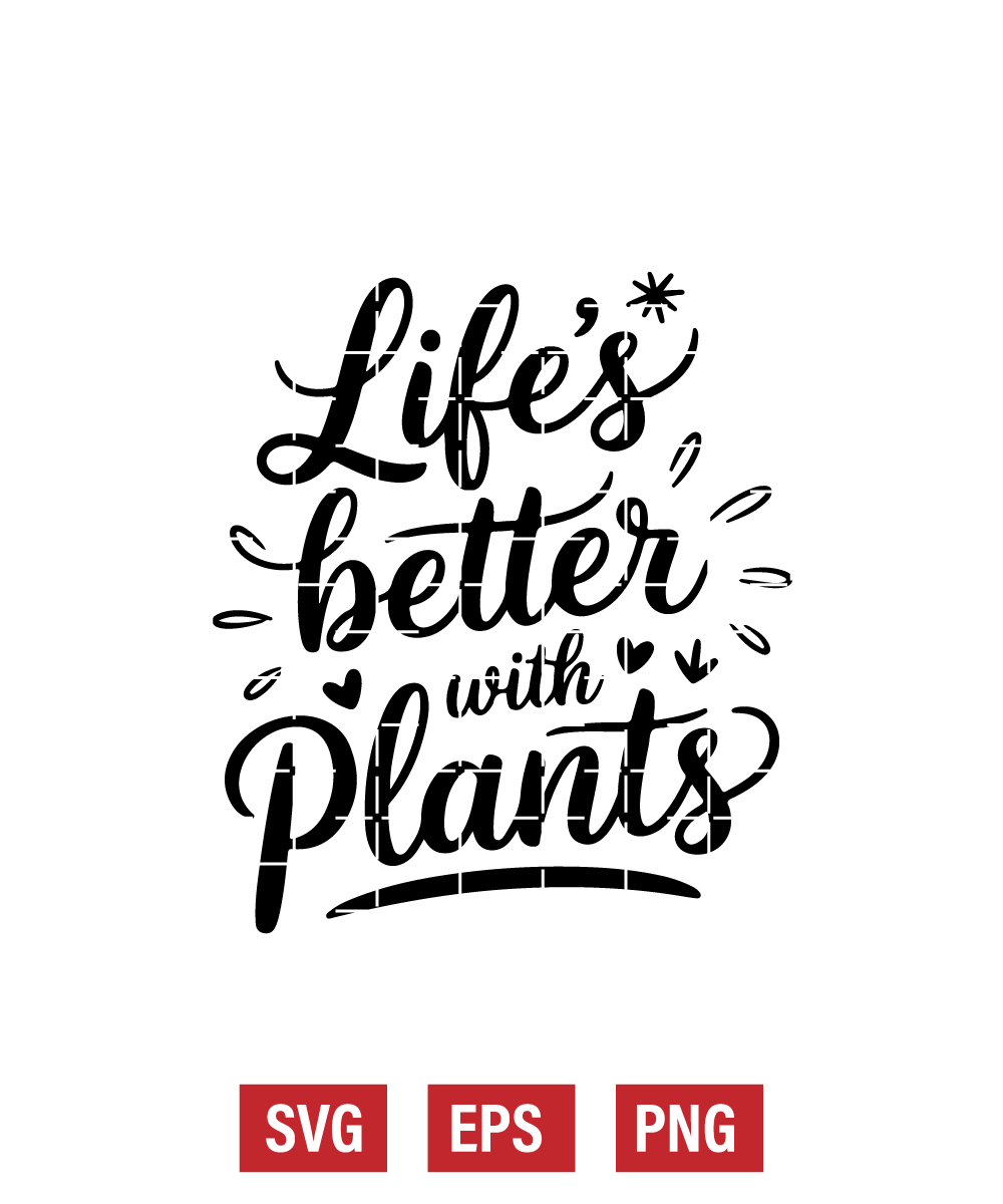 Life’s Better with Plants Svg