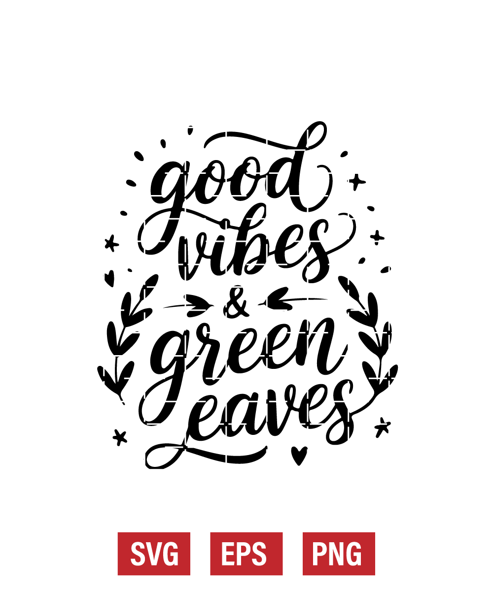 Good Vibes & Green Leaves Svg