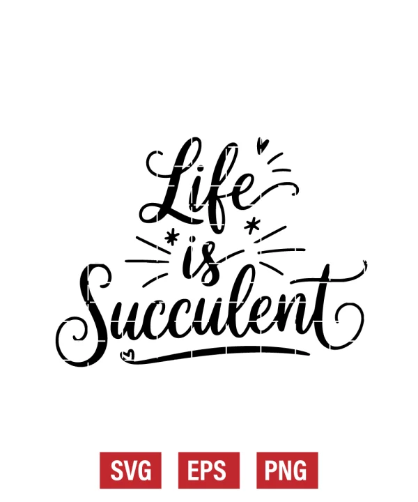 Life is Succulent Svg