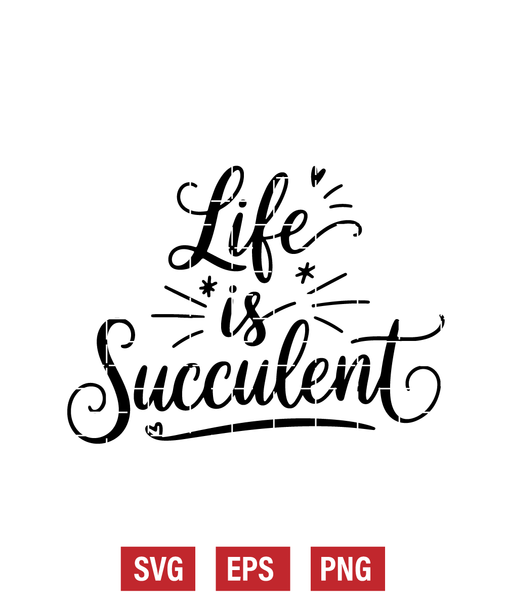 Life is Succulent Svg