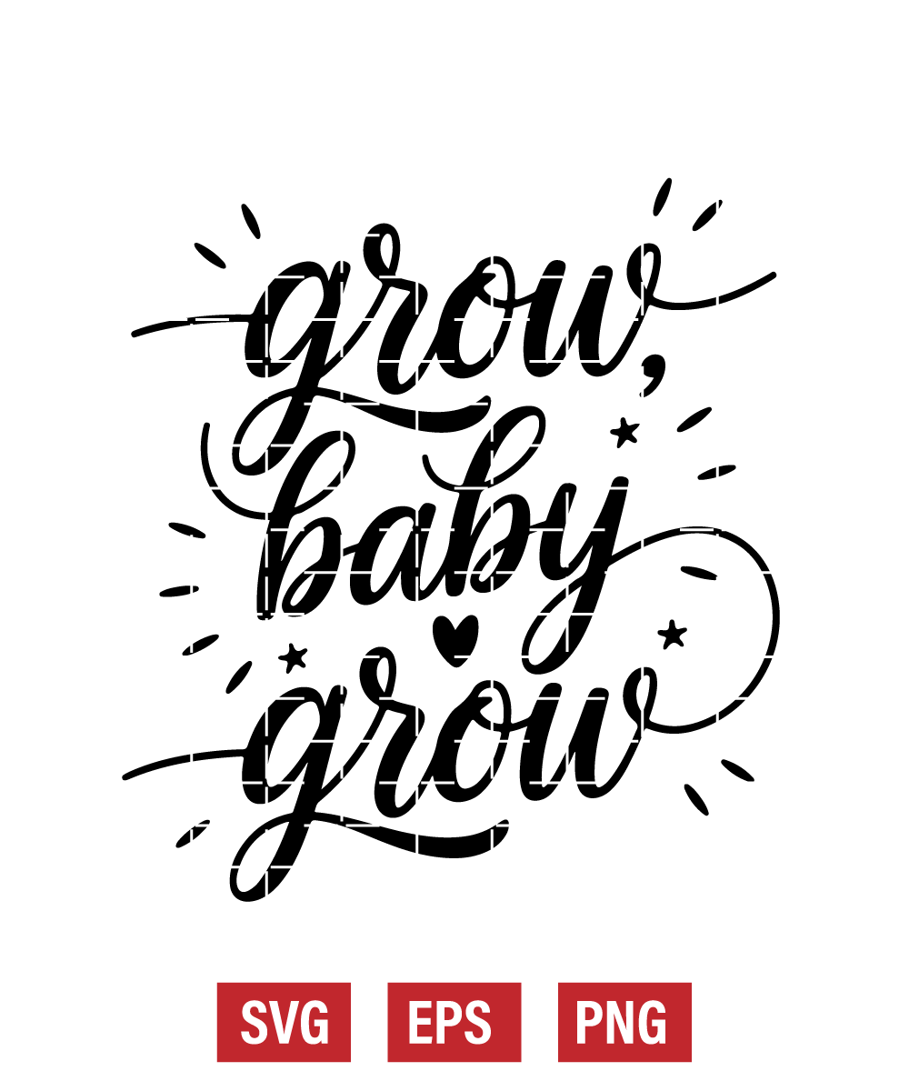 Grow, Baby, Grow Svg