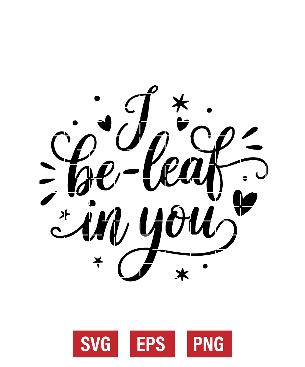 I Be-Leaf in You Svg