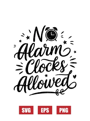 No Alarm Clocks Allowed Svg