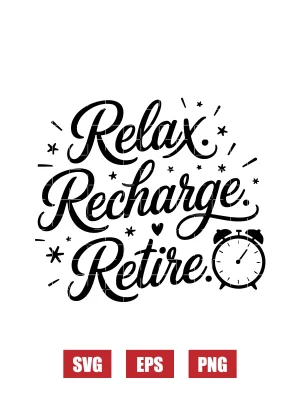 Relax. Recharge. Retire. Svg