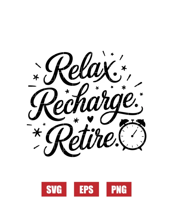 Relax. Recharge. Retire. Svg