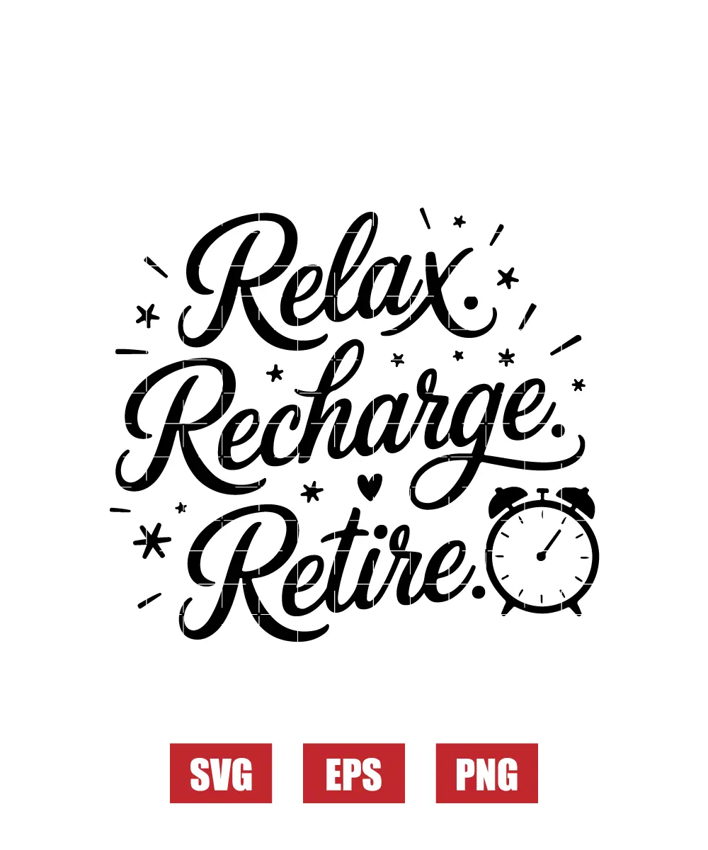 Relax. Recharge. Retire. Svg