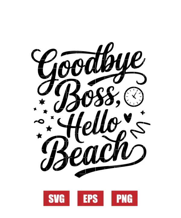 Goodbye Boss, Hello Beach Svg