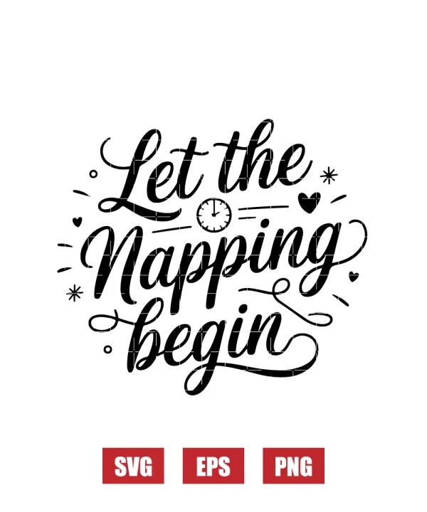 Let the Napping Begin Svg