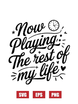 Now Playing: The Rest of My Life Svg