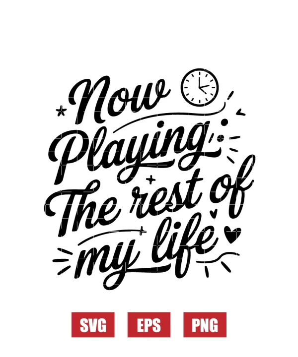 Now Playing: The Rest of My Life Svg