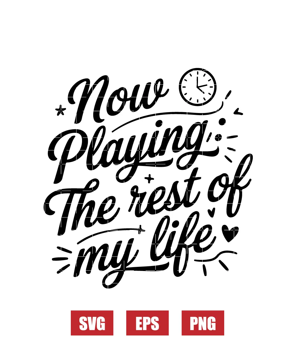 Now Playing: The Rest of My Life Svg