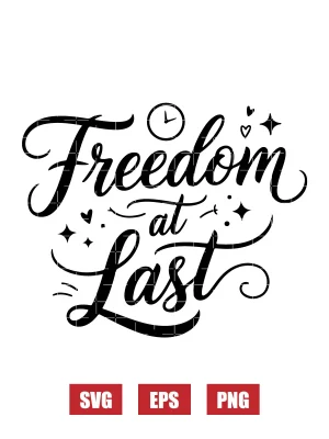 Freedom at Last Svg