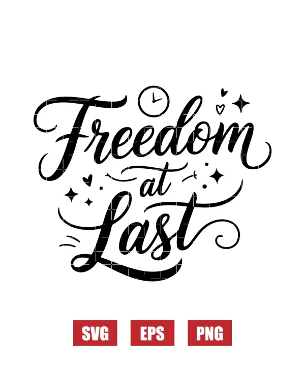 Freedom at Last Svg