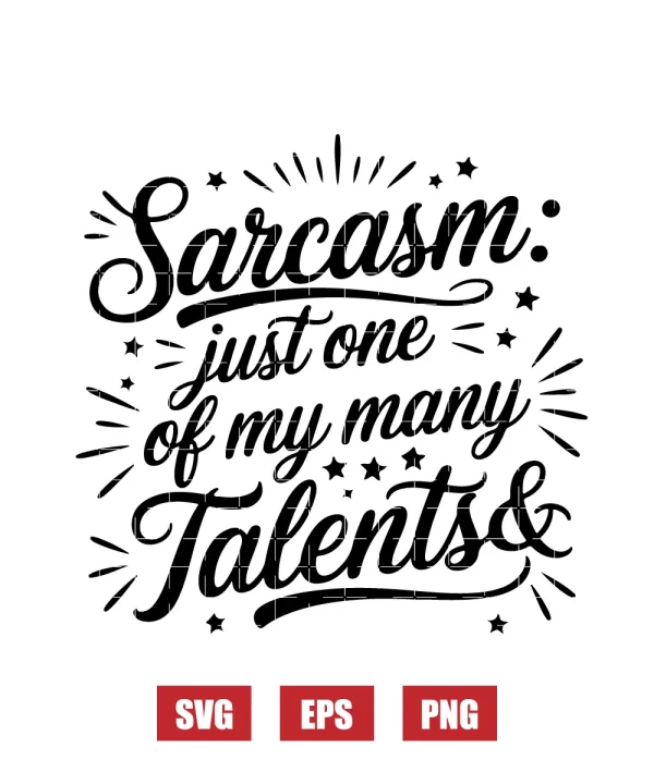 Sarcasm: Just One of My Many Talents Svg
