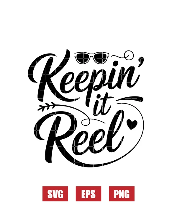 Keepin' it Reel Svg