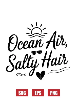 Ocean Air, Salty Hair Svg