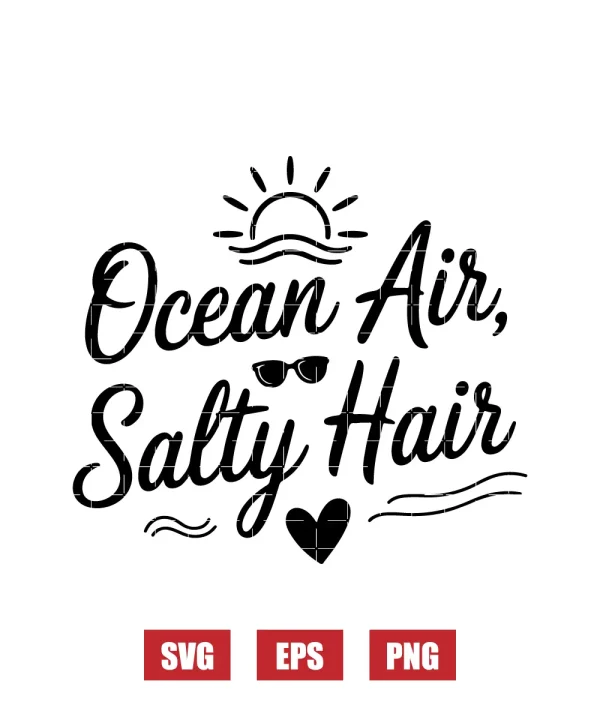 Ocean Air, Salty Hair Svg