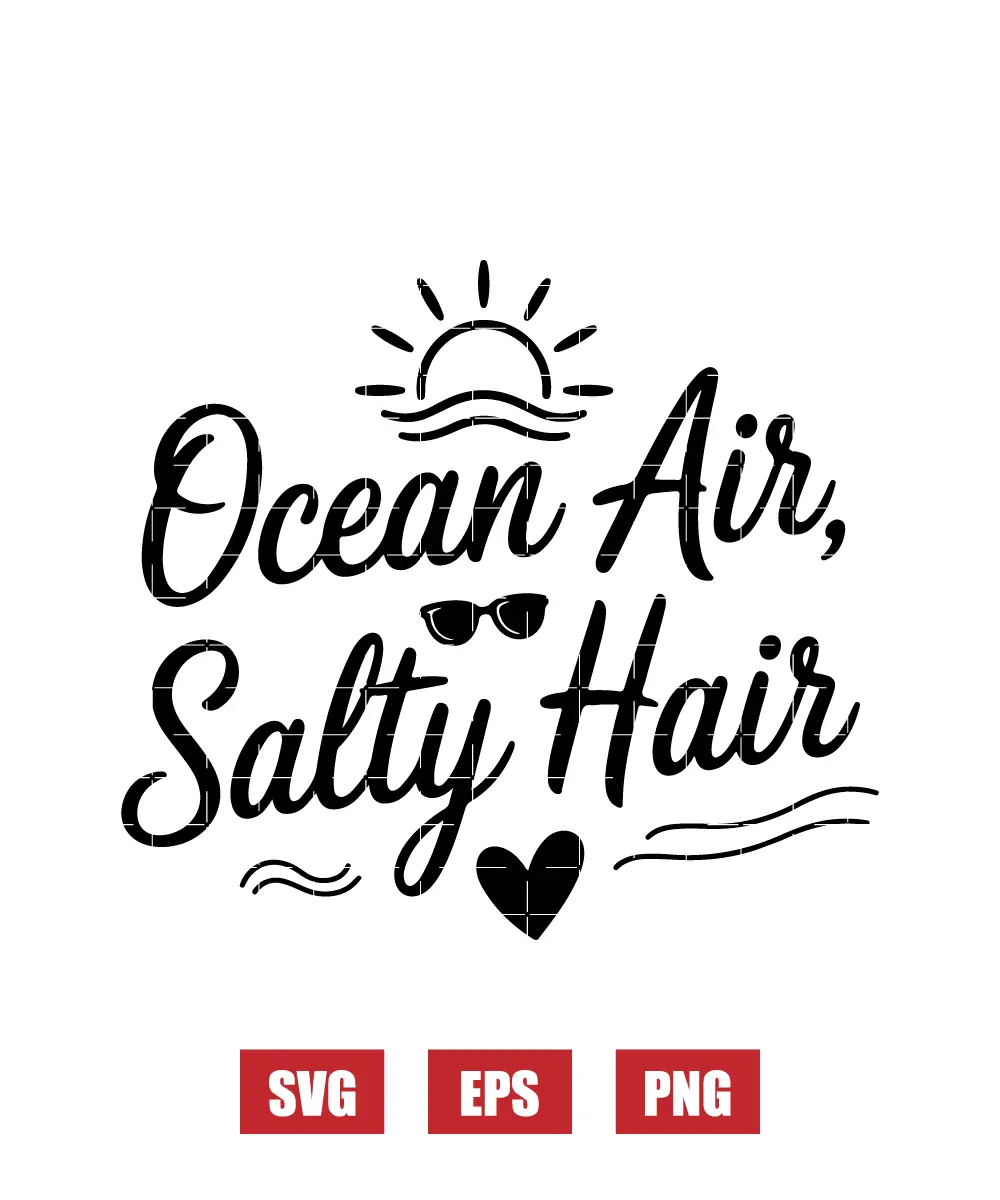 Ocean Air, Salty Hair Svg