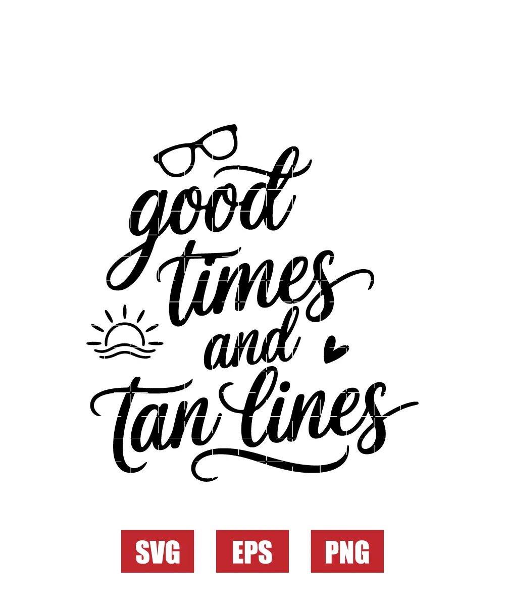 Good times and tan lines Svg