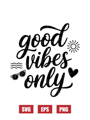 Good vibes only Svg