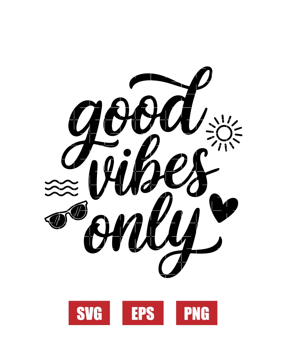 Good vibes only Svg