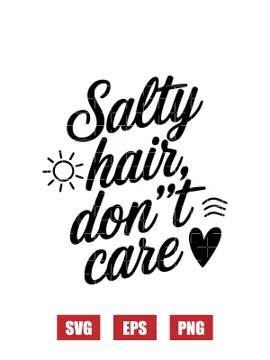 Salty hair don't care Svg