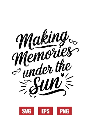 Making Memories under the Sun Svg