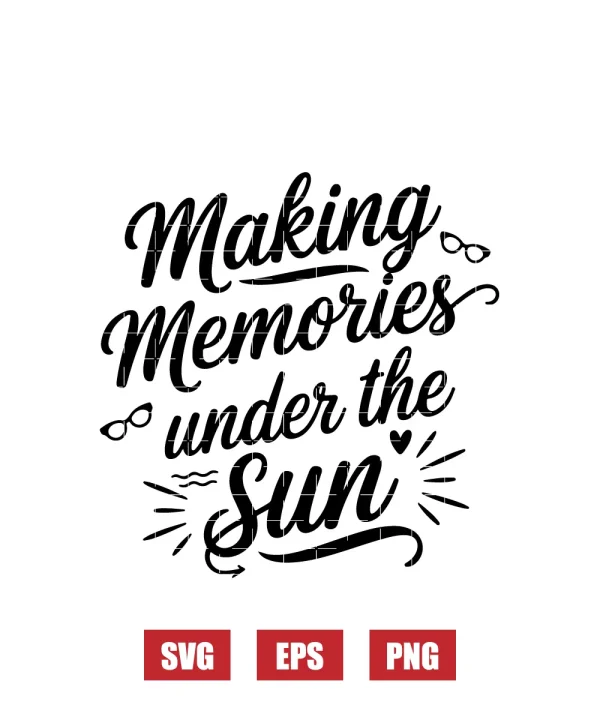 Making Memories under the Sun Svg
