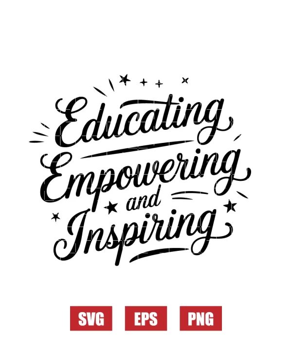 Educating, Empowering, And Inspiring Svg