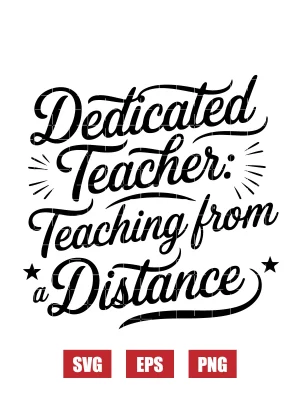 Dedicated Teacher: Teaching From A Distance Svg