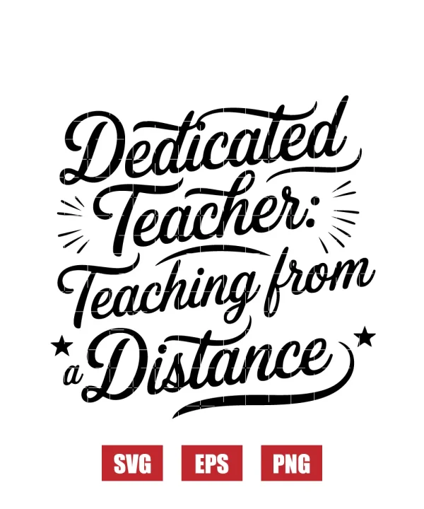 Dedicated Teacher: Teaching From A Distance Svg