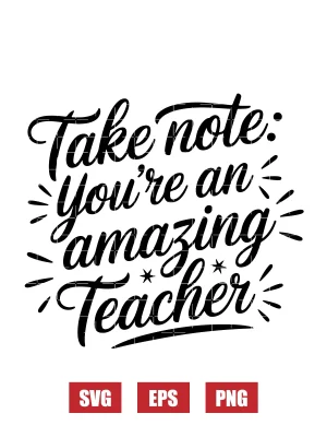 Take Note: You're An Amazing Teacher Svg