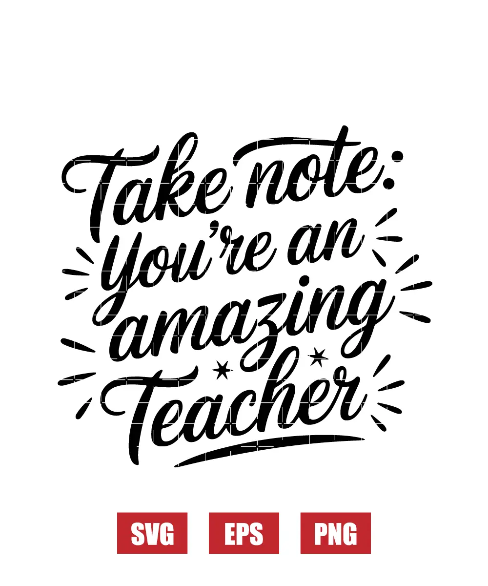 Take Note: You're An Amazing Teacher Svg