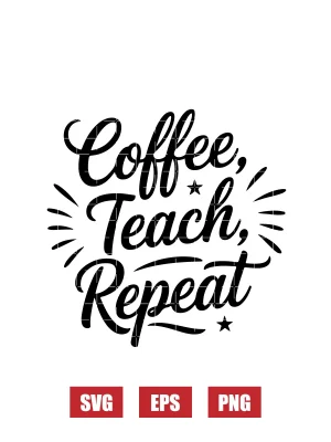 Coffee, Teach, Repeat Svg