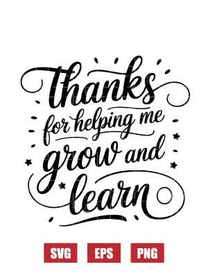 Thanks For Helping Me Grow And Learn Svg