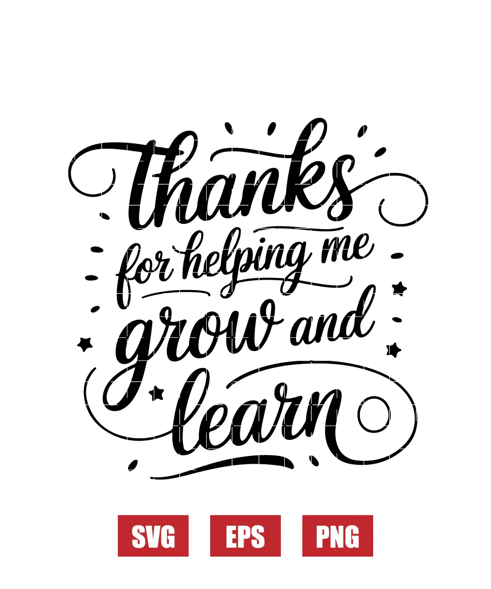 Thanks For Helping Me Grow And Learn Svg