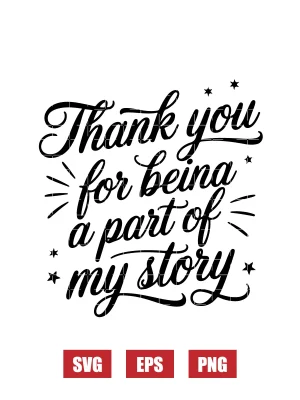 Thank You For Being A Part Of My Story Svg