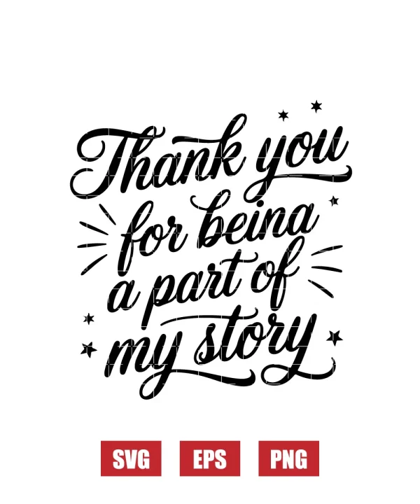 Thank You For Being A Part Of My Story Svg