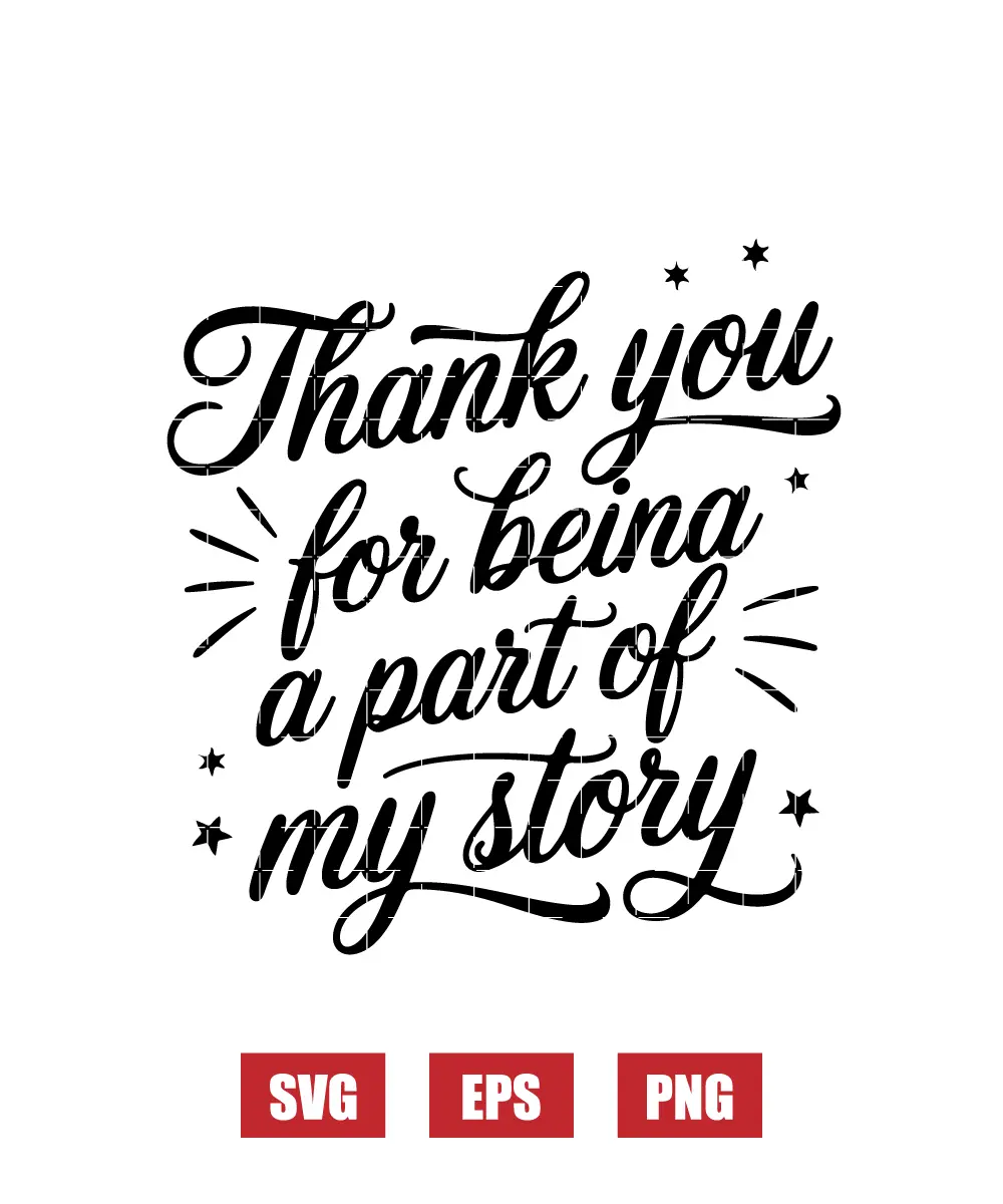 Thank You For Being A Part Of My Story Svg