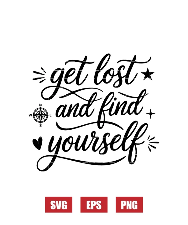 Get Lost and Find Yourself Svg