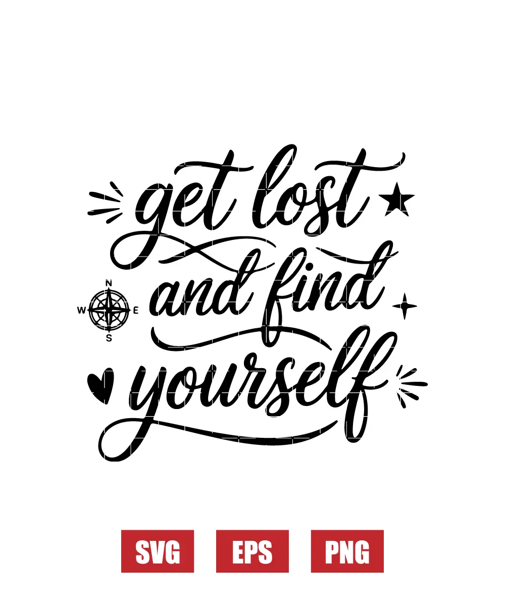 Get Lost and Find Yourself Svg