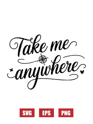Take Me Anywhere Svg