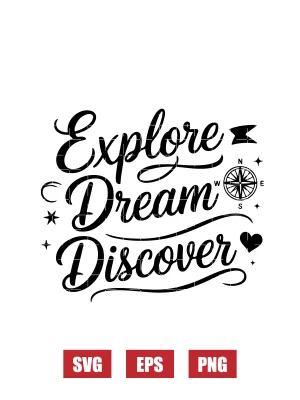 Explore Dream Discover Svg
