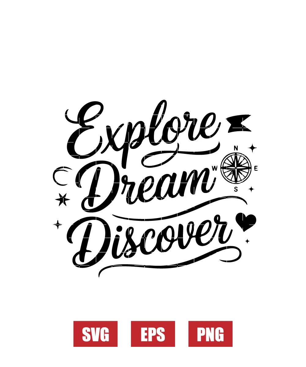 Explore Dream Discover Svg