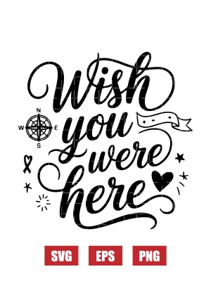 Wish You Were Here Svg