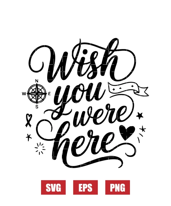 Wish You Were Here Svg