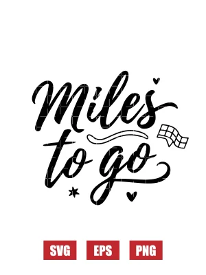 Miles to Go Svg