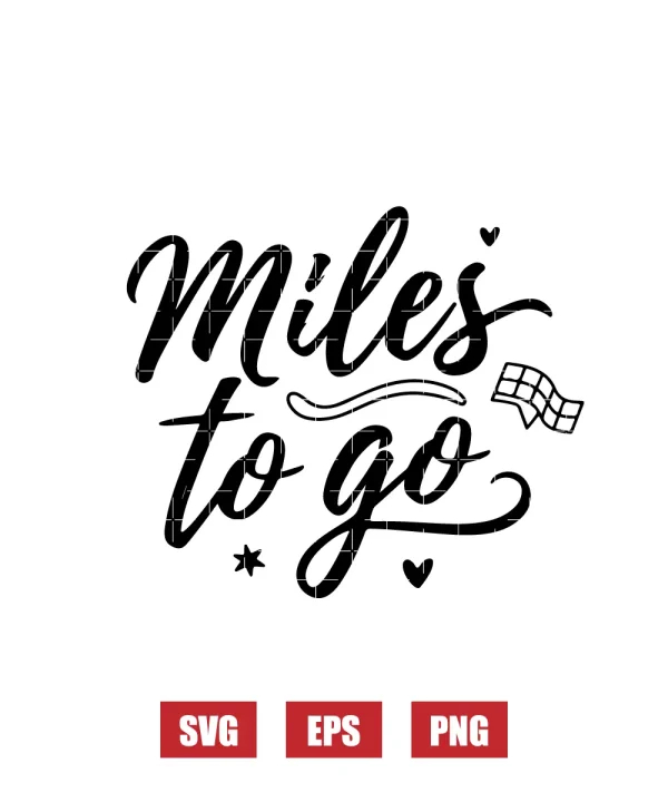 Miles to Go Svg