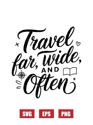 Travel Far, Wide, and Often Svg