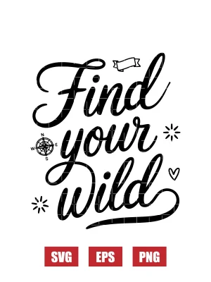 Find Your Wild Svg